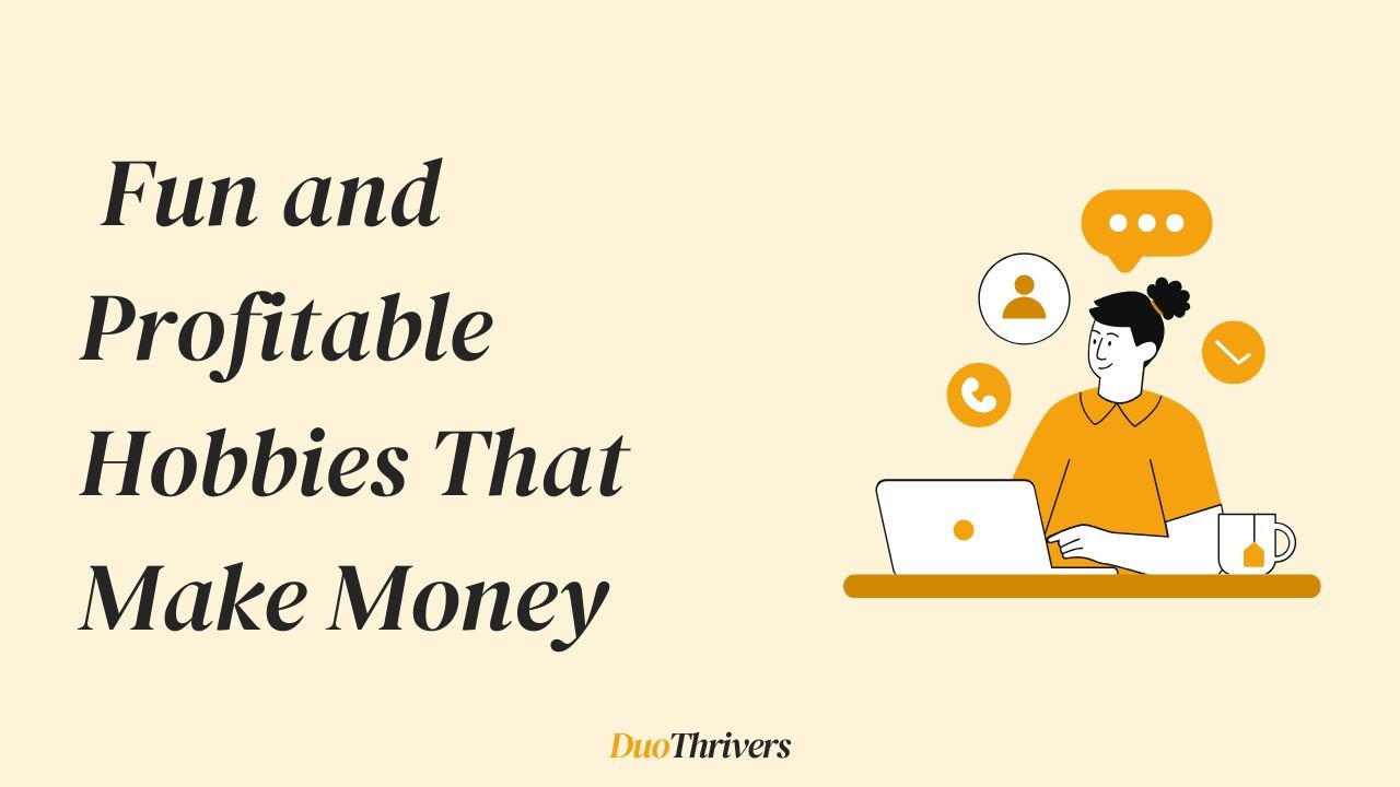 15 Fun and Profitable Hobbies That Make Money